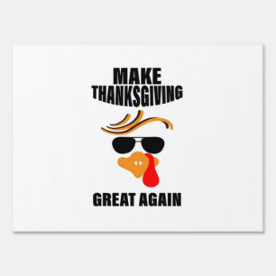 Make Thanksgiving Great Again, Funny Turkey Gift I Sign