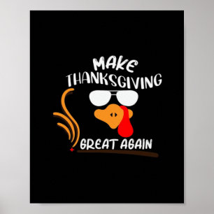 Make Thanksgiving Great Again, Funny Turkey Meme Poster