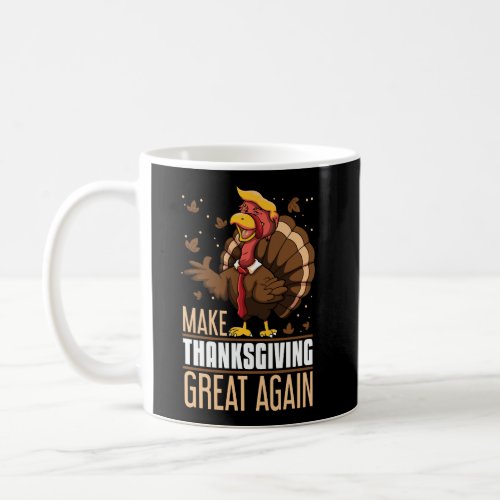 Make Thanksgiving Great Again Funny Turkey Trumpki Coffee Mug