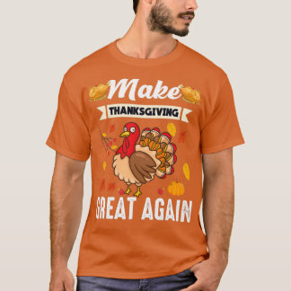 Make thanksgiving great again thanksgiving 2021 T-Shirt