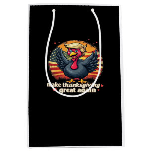 Make Thanksgiving Great Again Thanksgiving Classic Medium Gift Bag