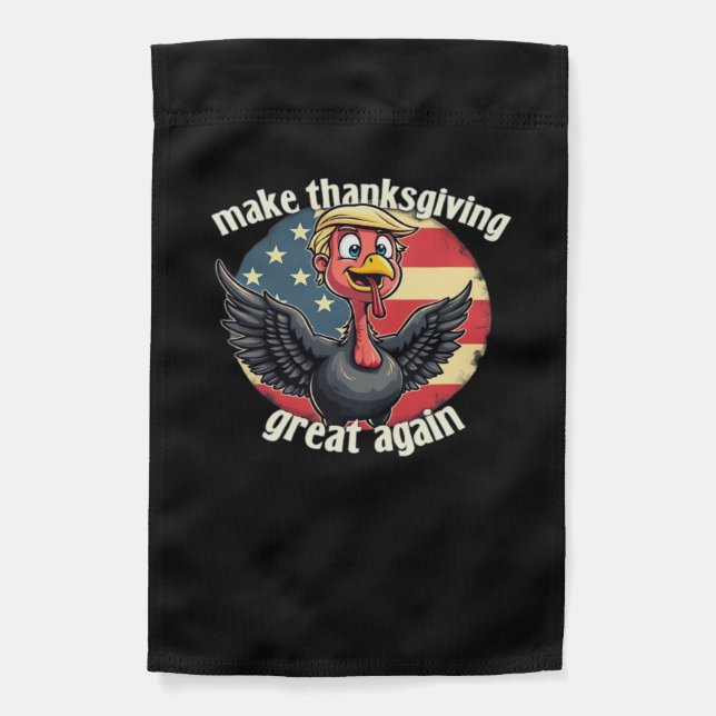 Make Thanksgiving Great Again Thanksgiving  Garden Flag (Front)