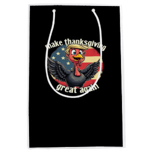 Make Thanksgiving Great Again Thanksgiving Medium Gift Bag