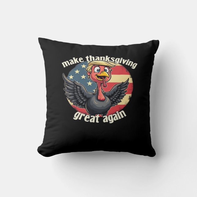 Make Thanksgiving Great Again Thanksgiving  Throw Pillow (Front)