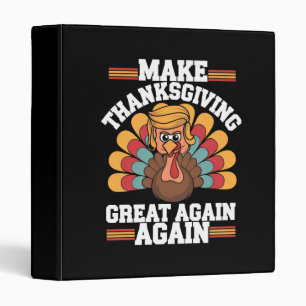 Make Thanksgiving Great Again Trump Turkey 2024 3 Ring Binder