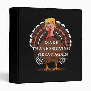 Make Thanksgiving Great Again Trump Turkey 2024 3 Ring Binder