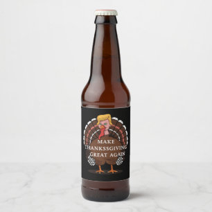 Make Thanksgiving Great Again Trump Turkey 2024 Beer Bottle Label