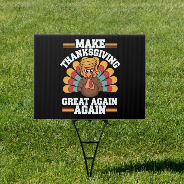 Make Thanksgiving Great Again Trump Turkey 2024 Sign (Insitu)