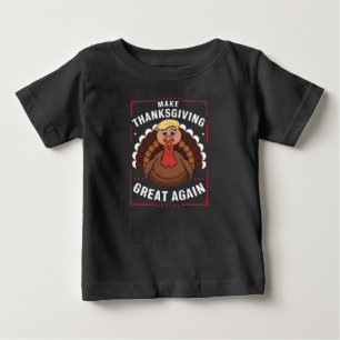 Make Thanksgiving Great Again Trump Turkey Baby T-Shirt