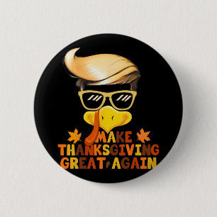 Make Thanksgiving Great Again Trump Turkey Funny 2 Button