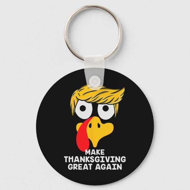 Make Thanksgiving Great Again Trump Turkey Funny 2 Keychain (Front)