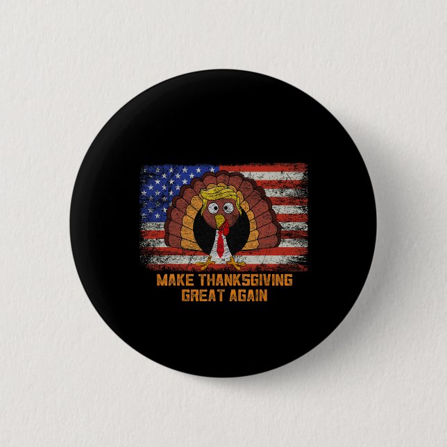 Make Thanksgiving Great Again Trump Turkey Funny  Button (Front)