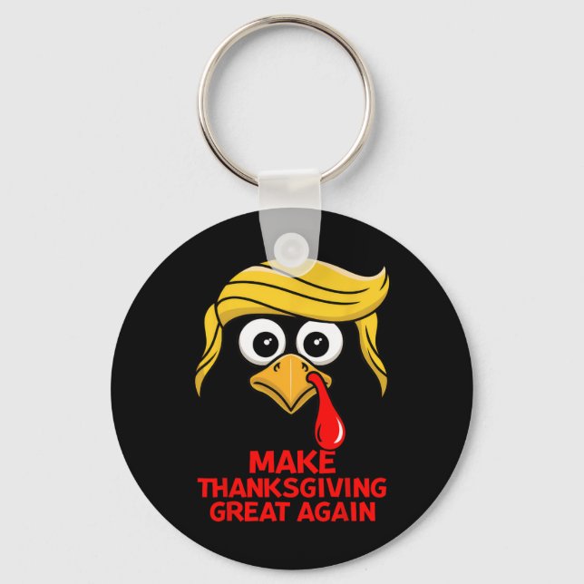 Make Thanksgiving Great Again Trump Turkey Funny  Keychain (Front)