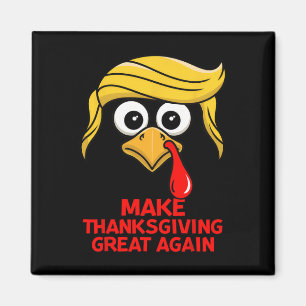 Make Thanksgiving Great Again Trump Turkey Funny  Magnet