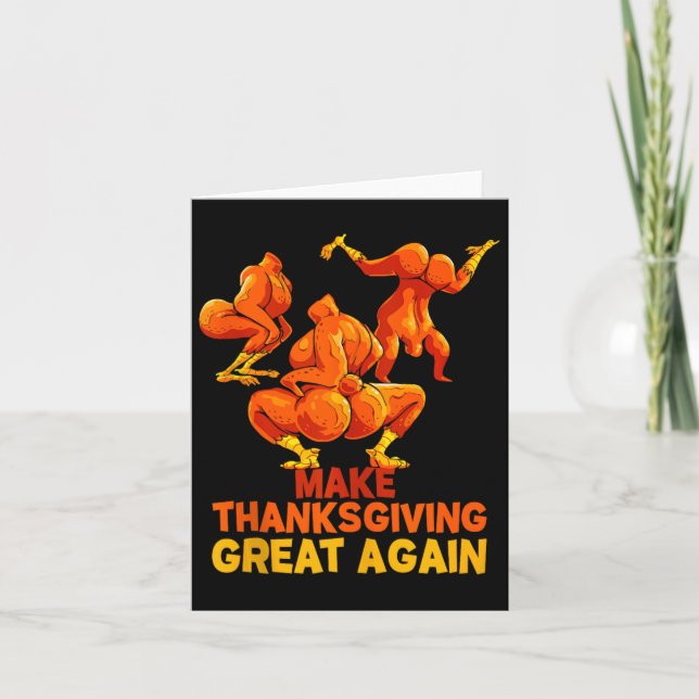 Make Thanksgiving Great Again Trump Turkey Funny T Card (Front)