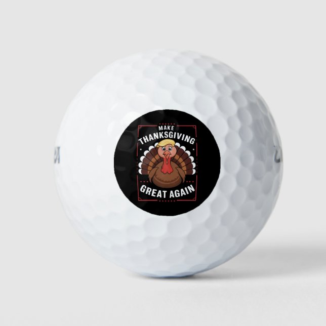 Make Thanksgiving Great Again Trump Turkey Golf Balls (Front)