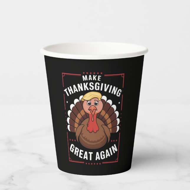 Make Thanksgiving Great Again Trump Turkey Paper Cups (Front)