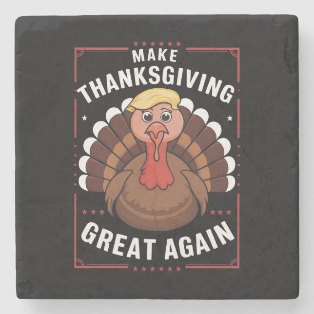 Make Thanksgiving Great Again Trump Turkey Stone Coaster (Front)