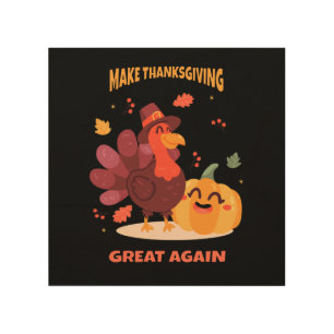 Make Thanksgiving Great Again Wood Wall Art