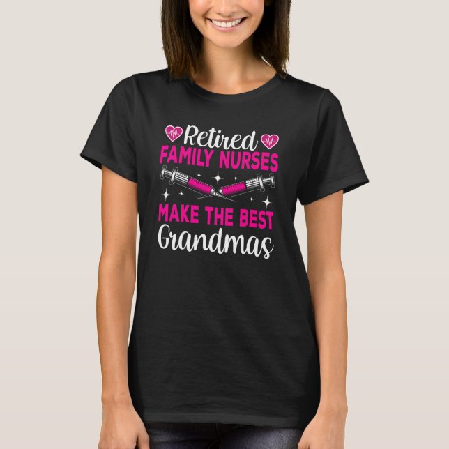 Make the Best Grandmas Family Nurse T-Shirt (Front)