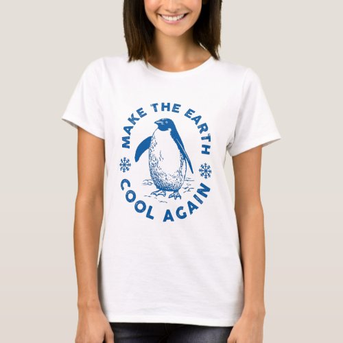 Make The Earth Cool Again Climate Change T_Shirt