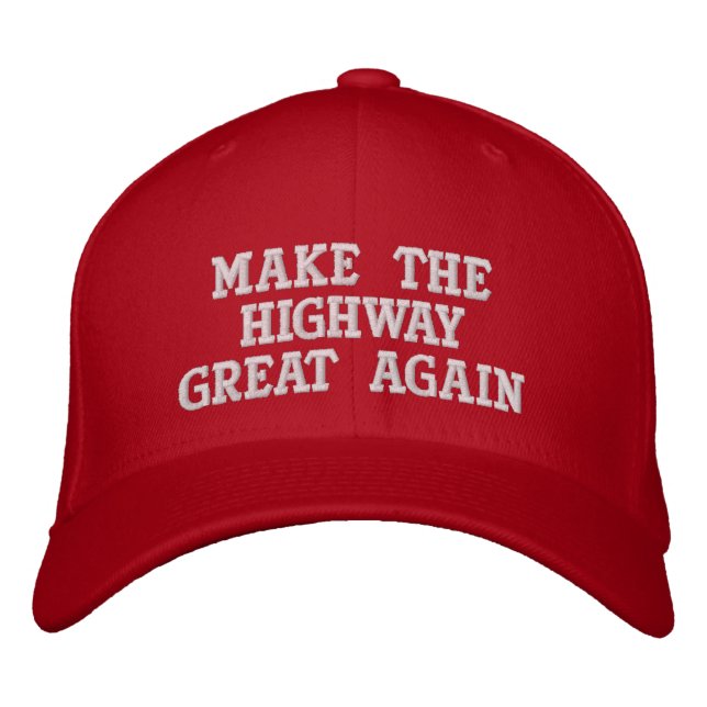Make The Highway Great Again (Yay on K) Embroidered Baseball Cap (Front)