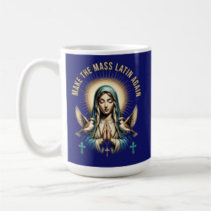 Make the Mass Latin Again Virgin Mary Mug
