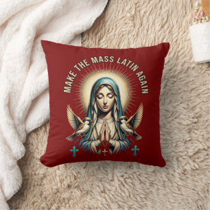 Make the Mass Latin Again Virgin Mary Pillow