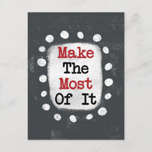 Make The Most Of It Postcard