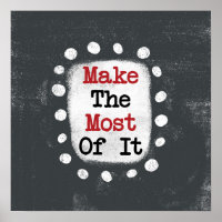 Make The Most Of It Poster Wall Art