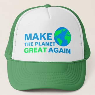 Make The Planet Great Again Trucker Hat
