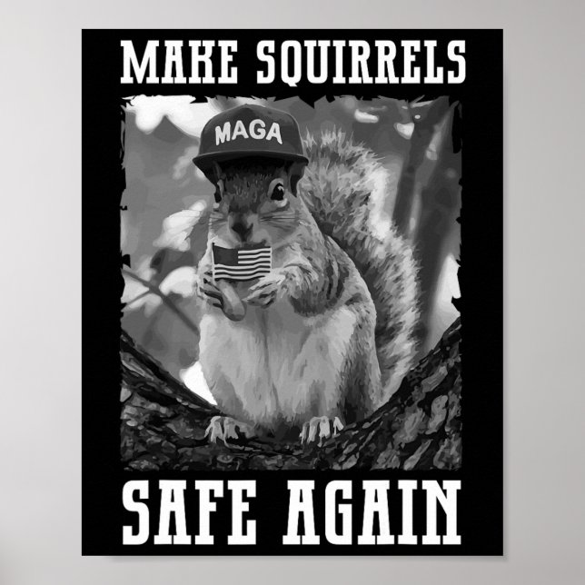 Make The Squirrels Safe Again Trump 2024 Save The  Poster (Front)