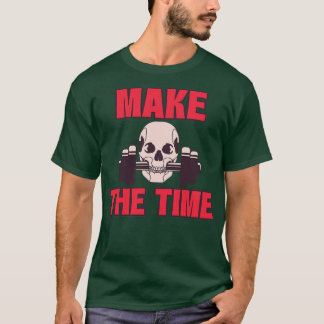 Make The Time Bodybuilding Bodybuilder T-Shirt