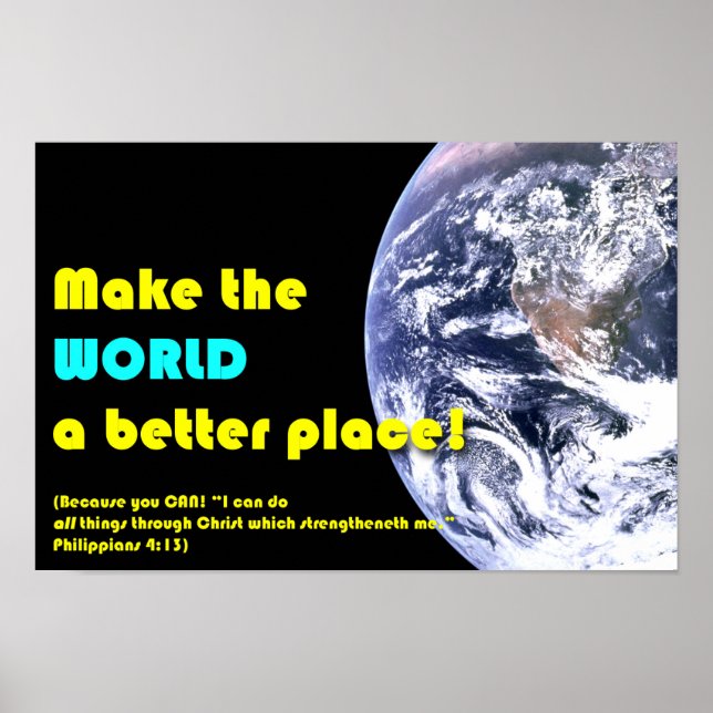 "Make the World a Better Place!" with Bible verse Poster (Front)