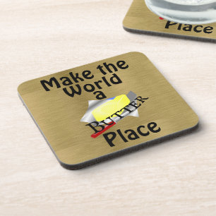 Make the World a Butter Place Beverage Coaster