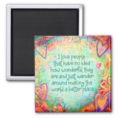 Make the World Better Inspirational Friends Pretty Magnet