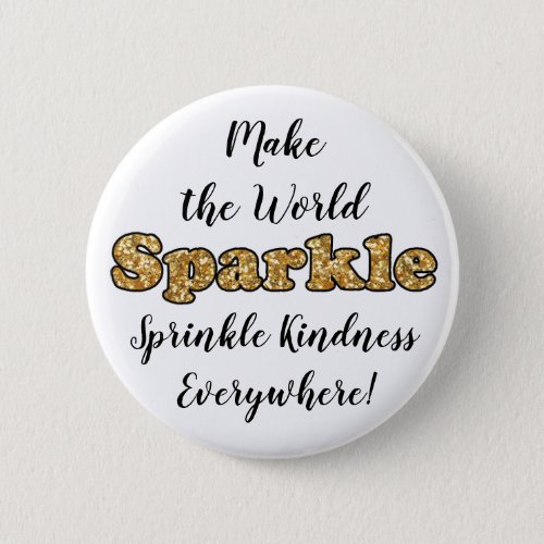 Make the World Sparkle Sprinkle Kindness Button