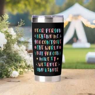 Make the world weirder and kinder insulated tumbler