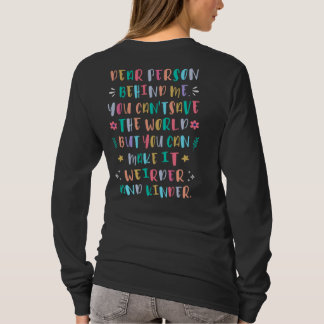Make the world weirder and kinder T-Shirt