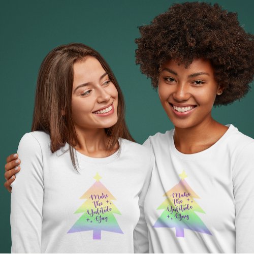 Make the Yuletide Gay Pastel Rainbow T_Shirt