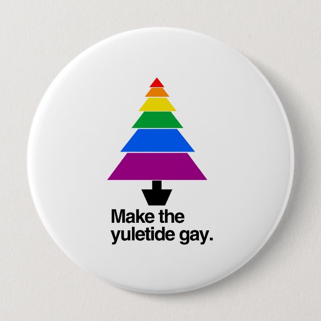 MAKE THE YULETIDE GAY -.png Pinback Button (Front)