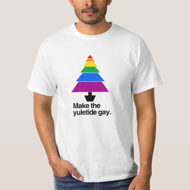 MAKE THE YULETIDE GAY -.png T-Shirt (Front)