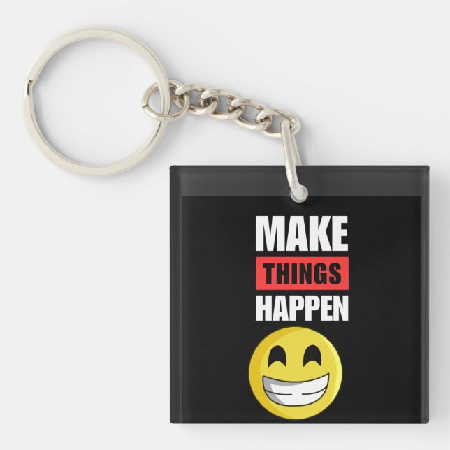 Make Things Happen Motivational Smiley Keychain (Front)