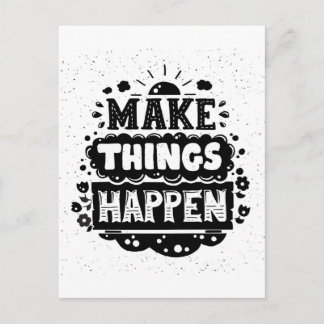 Make Things Happen Postcard