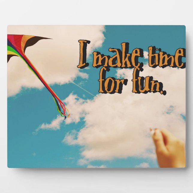 Make Time For Fun Plaque (Front)