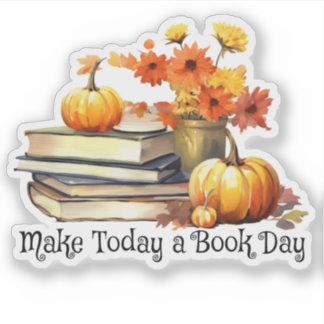 Make Today a Book Day Bookish Book Lover Sticker
