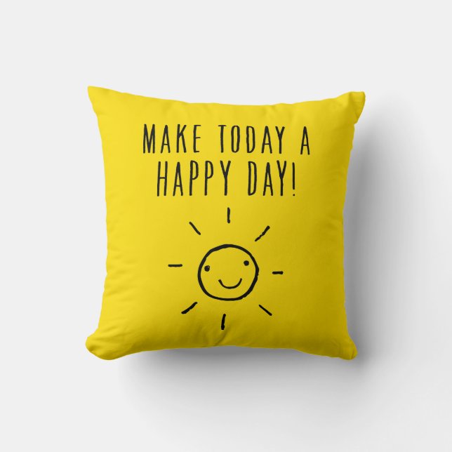 Make today a Happy Day Bright Yellow Throw Pillow (Front)