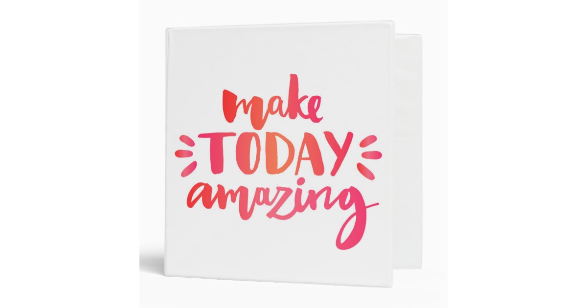 Make Today Amazing 2 Binder | Zazzle