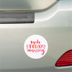 Make Today Amazing 2 Car Magnet