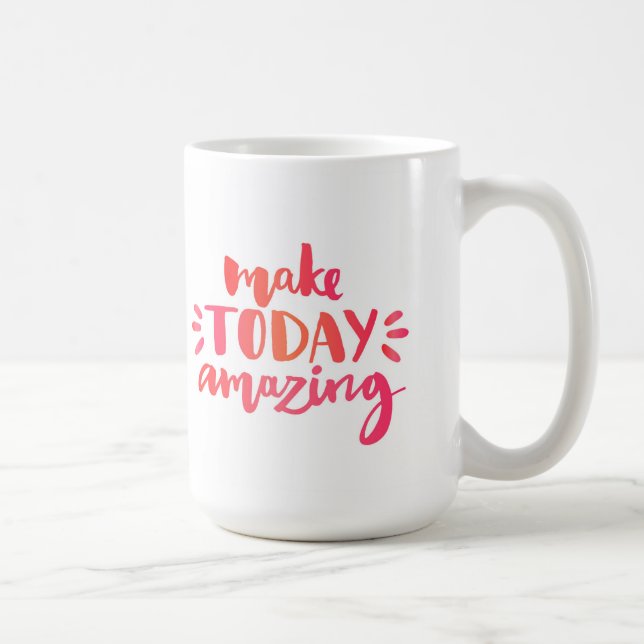 Make Today Amazing 2 Coffee Mug (Right)